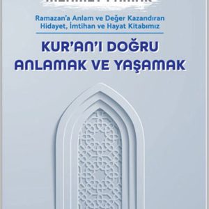 Kur'an'ı Doğru Anlamak ve Yaşamak